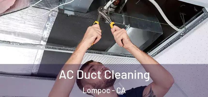  AC Duct Cleaning Lompoc - CA