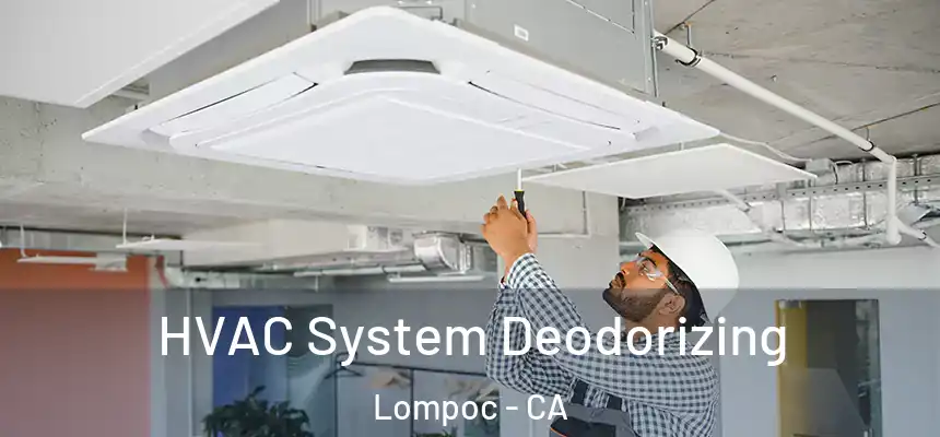 HVAC System Deodorizing Lompoc - CA