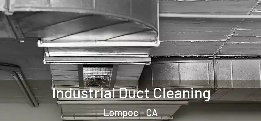  Industrial Duct Cleaning Lompoc - CA